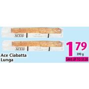 Ace Ciabatta Lunga  - $1.79/390 g (Up to $1.20 off)