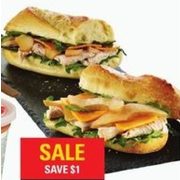 In-Store Made Baguette Sandwiches  - From $4.99 ($1.00 off)